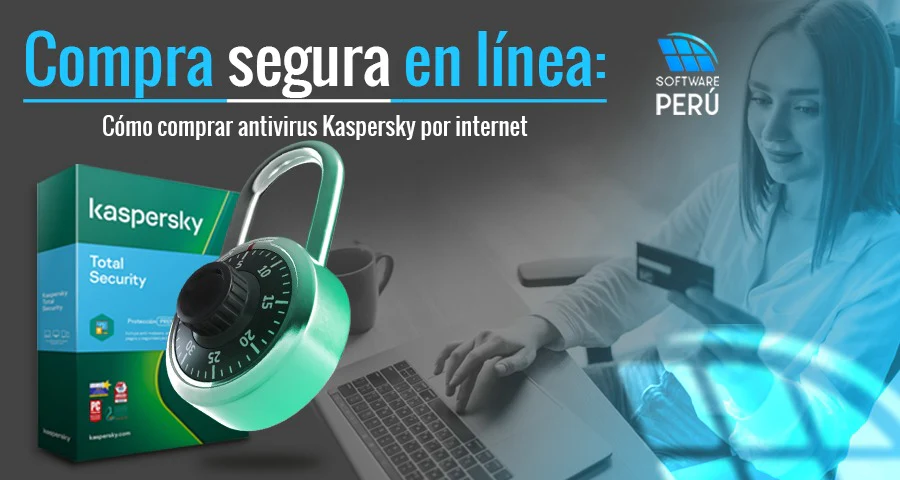 Compra segura en línea: Cómo comprar antivirus Kaspersky por internet
